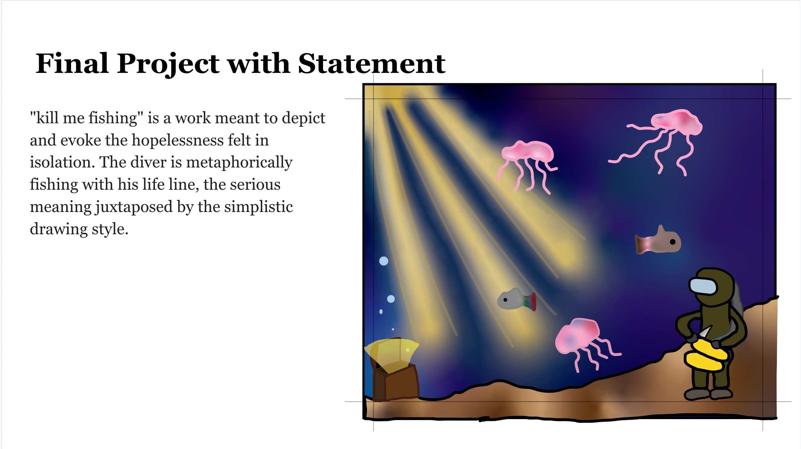 Computer Applications in Art: Project 2- "kill me fishing"