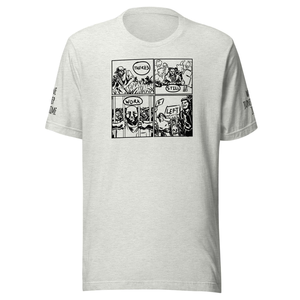wäne "there's still work left" juneteenth tee
